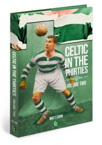 Celtic in the Thirties by Matt Corr - Vol 2