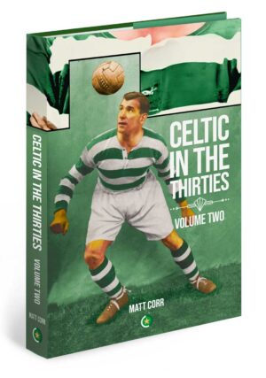 Celtic in the Thirties by Matt Corr - Vol 2