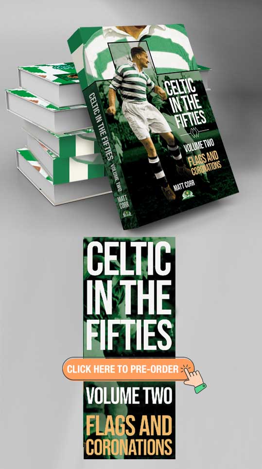 Flags and Coronations - Celtic in the Fifties (Vol 2) by Matt Corr